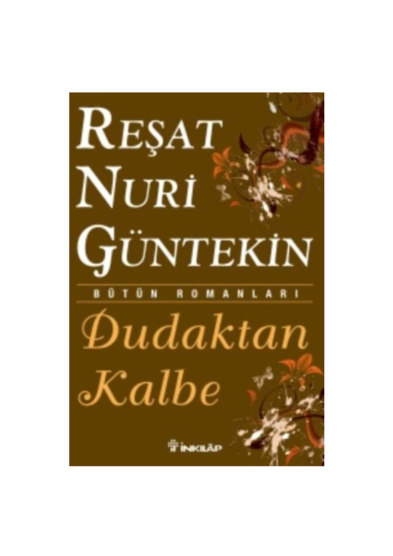 Reşat Nuri Güntekin Dudaktan Kalbe 2