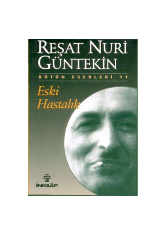 Reşat Nuri Güntekin Eski Hastalık 2