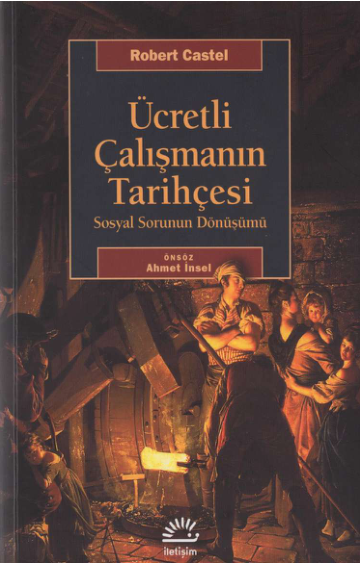 Robert Castel Ücretli Çalışmanın Tarihçesi İle İletişim Yayınları