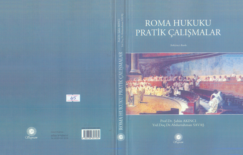 Şahin Akıncı - Roma Hukuku Pratik Çalışmalar: Vaka Analizleri
