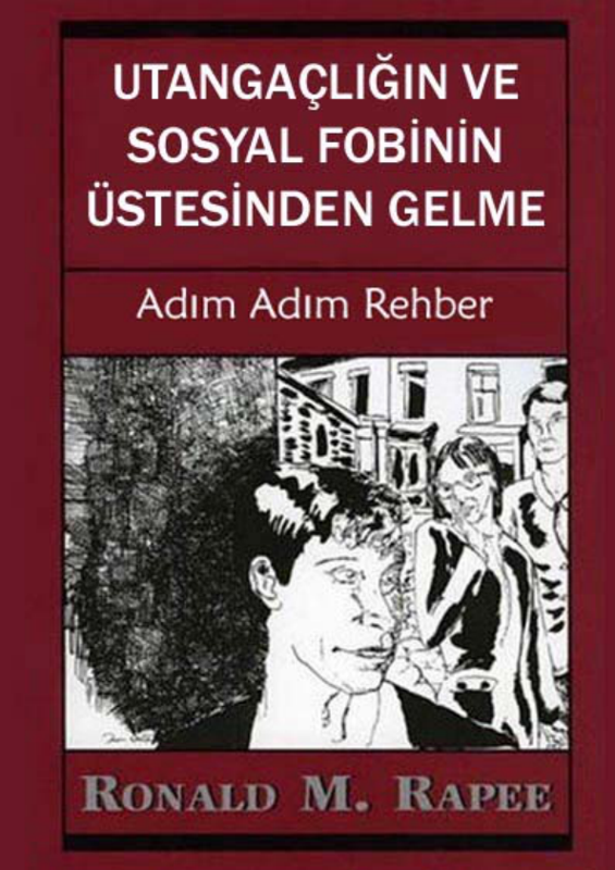 Utangaçlık ve Sosyal Fobiyle Başa Çıkma Rehberi - Ronald M. Rapee