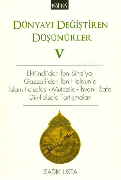 Sadık Usta Dünyayı Değiştiren Düşünürler Cilt V Kafkayayı Yayınları