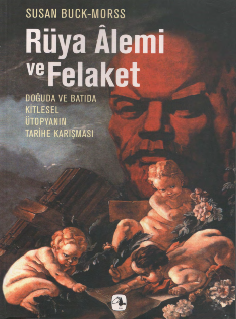 Susan Buck Morss Rüya Âlemi Ve Felaket Metis Yayınları
