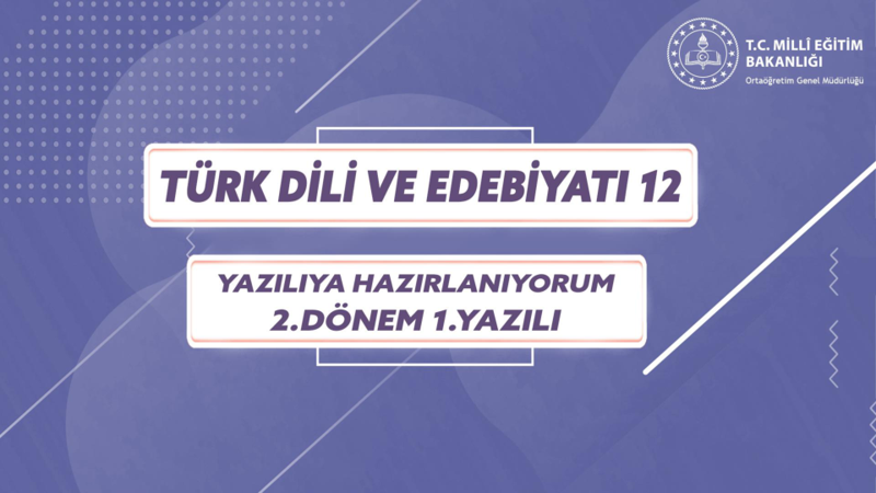 Türk Dili Ve Edebiyatı 12. Sınıf Yazılıya Hazırlık 2. Dönem 1. Yazılı