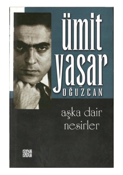 Ümit Yaşar Oğuzcan: Aşka Dair Nesirler