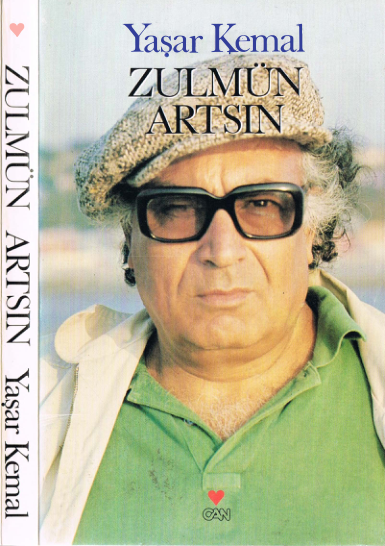 Zulmün Artsın - Yaşar Kemal